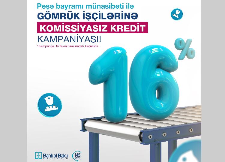 Bank of Baku-dan gömrük işçilərinə özəl kampaniya! 