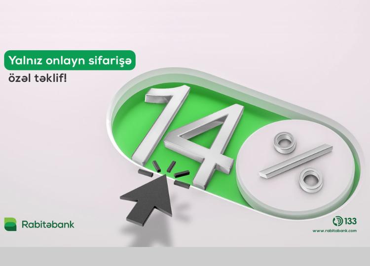Rabitəbankdan onlayn sifarişə özəl 14%-lə "Nağd Pul Krediti" kampaniyası 