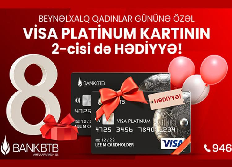 Bank BTB-nin Pusuz Visa Platinum kartları ilə xanımları sevindirin 