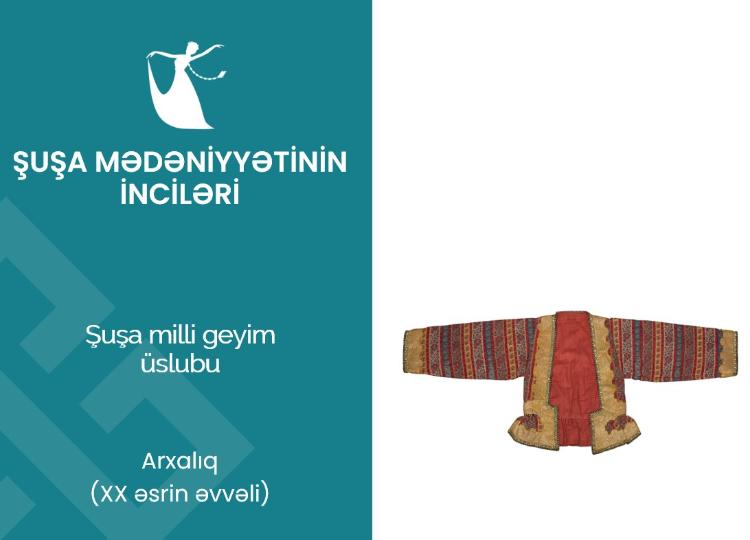 "Şuşa mədəniyyətinin inciləri": arxalıq qadın geyimi 