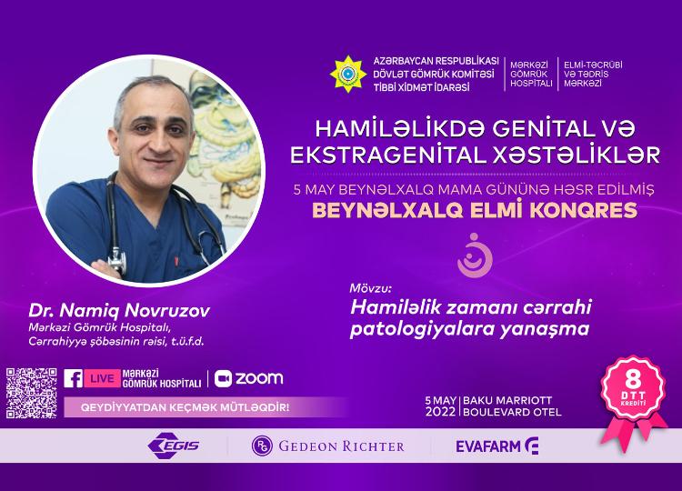Mərkəzi Gömrük Hospitalının cərrahı Beynəlxalq Elmi Konqresdə çıxış edəcək 