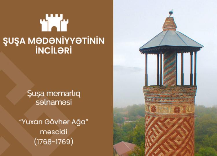 "Şuşa mədəniyyətinin inciləri" - Yuxarı Gövhər ağa məscidi 