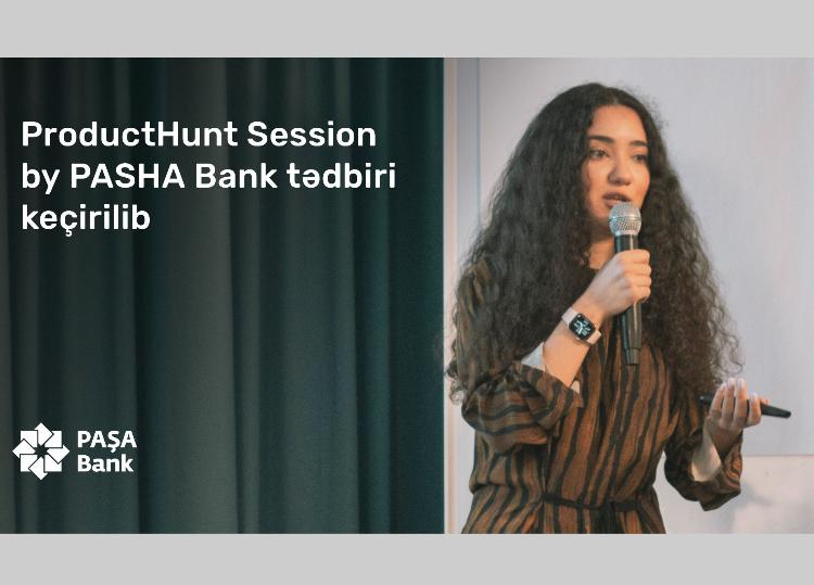 Dizaynerlərin iştirakı ilə keçirilən "ProductHunt Session by PASHA Bank" tədbirində "PAŞA Bank" növbəti dəfə real təcrübəsini paylaşıb 