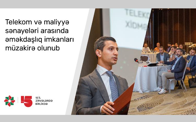 "PAŞA Bank" "Telekommunikasiya və maliyyə xidmətləri sənayesi arasında sinerji" mövzusunda dəyirmi masa təşkil edib 