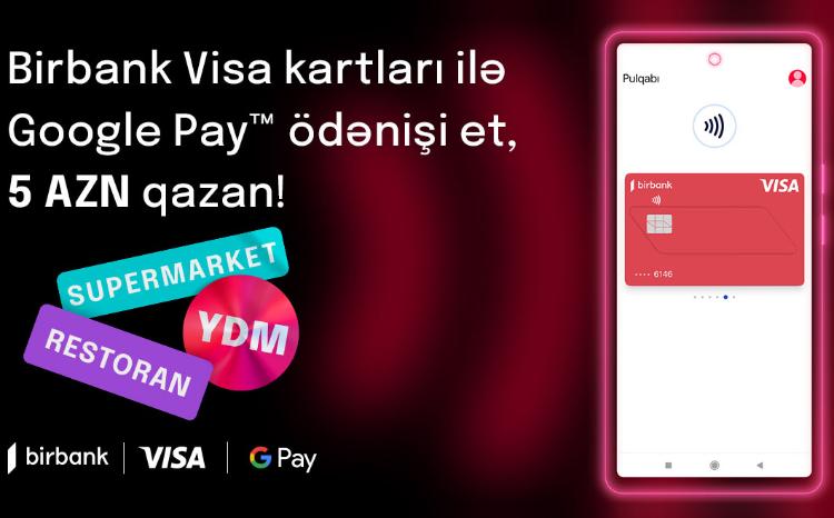 Birbank Visa cardholders to earn additional cashback for payments via Google Pay 