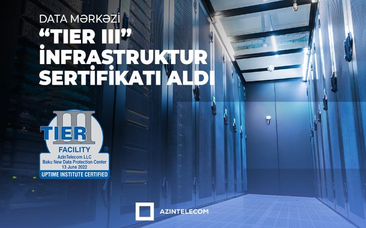 "AzInTelecom" MMC-nin yeni inşa etdiyi Data Mərkəzi "TİER III" infrastruktur sertifikatı aldı 