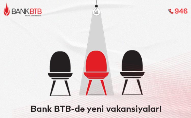 Bank "BTB" ASC kiçik mütəxəssis - xəzinədar vəzifəsinə işə qəbul elan edir 