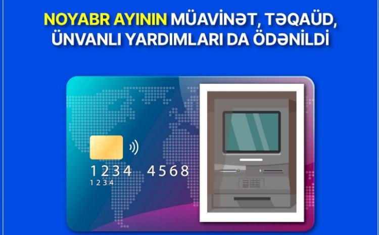 Noyabr ayının müavinət, təqaüd, ünvanlı yardımları da ödənildi 