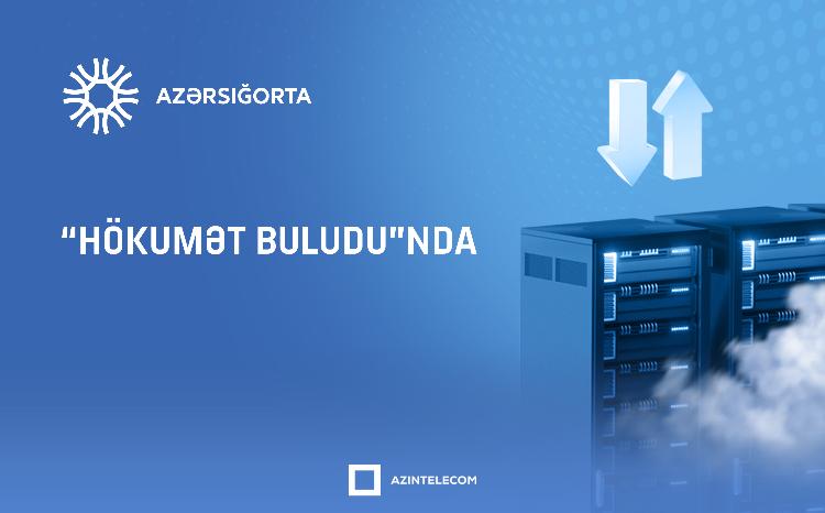 "Azərsığorta" informasiya sistemlərini qismən "Hökumət buludu"na köçürüb 