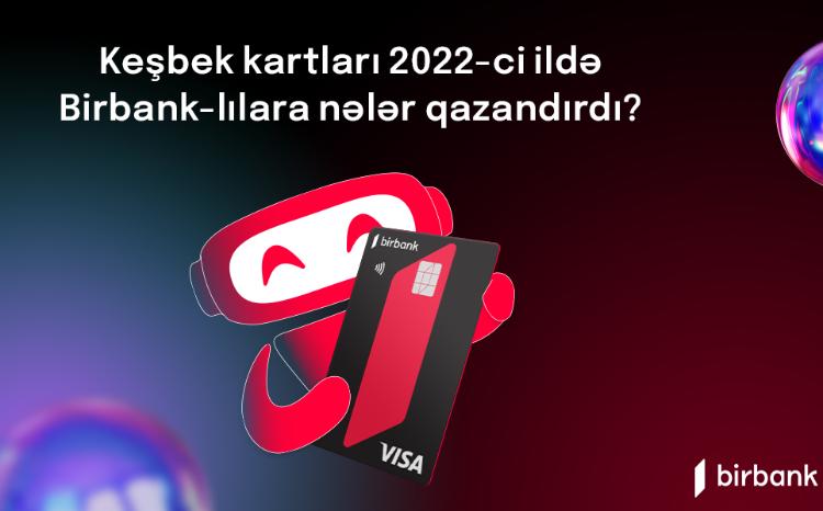 Birbank cardholders earned over AZN 19 million cashback in 2022 