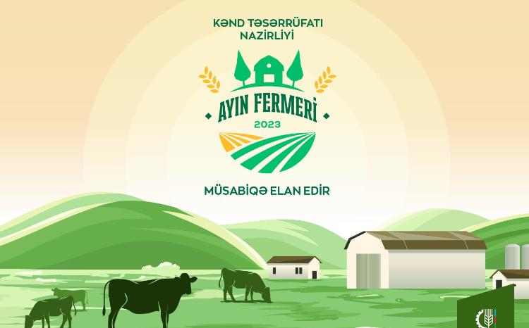 Kənd Təsərrüfatı Nazirliyi "Ayın Fermeri" müsabiqəsini elan edir 