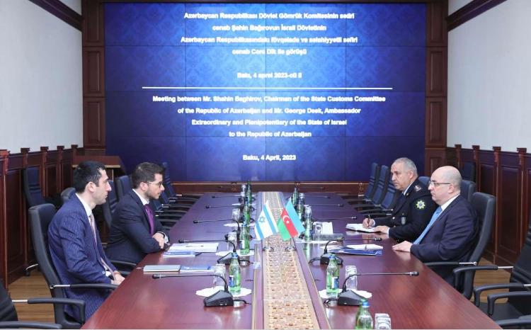Dövlət Gömrük Komitəsinin sədri İsrailin Azərbaycandakı səfiri ilə görüşüb 