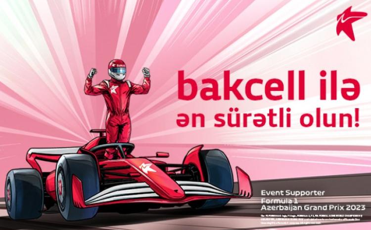 "Bakcell" "Formula 1 Azərbaycan Qran Prisi"nin rəsmi dəstəkçisidir 