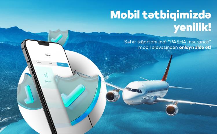 "PASHA Insurance" mobil tətbiqində yenilik - Səyahət sığortanı onlayn əldə etmək imkanı! 