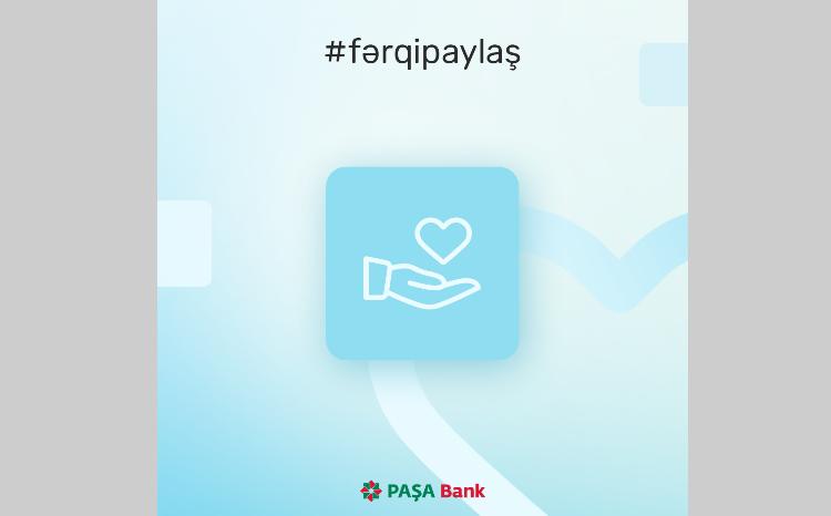 "PAŞA Bank" fərqli uşaqları dəstəkləməyə səsləyir 