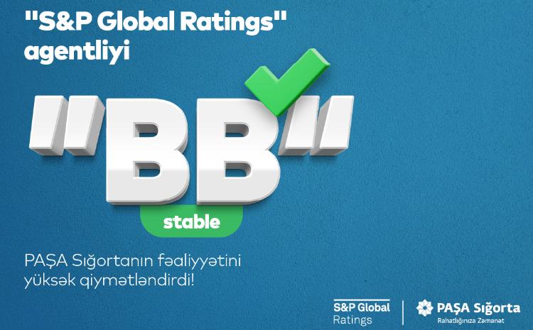 PAŞA Sığorta qlobal reytinq agentliyi tərəfindən yüksək dəyərləndirildi! 