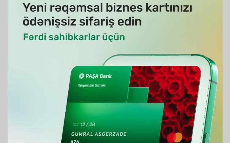 "PAŞA Bank" fərdi sahibkarlar üçün yeni rəqəmsal biznes kartını təqdim edib 