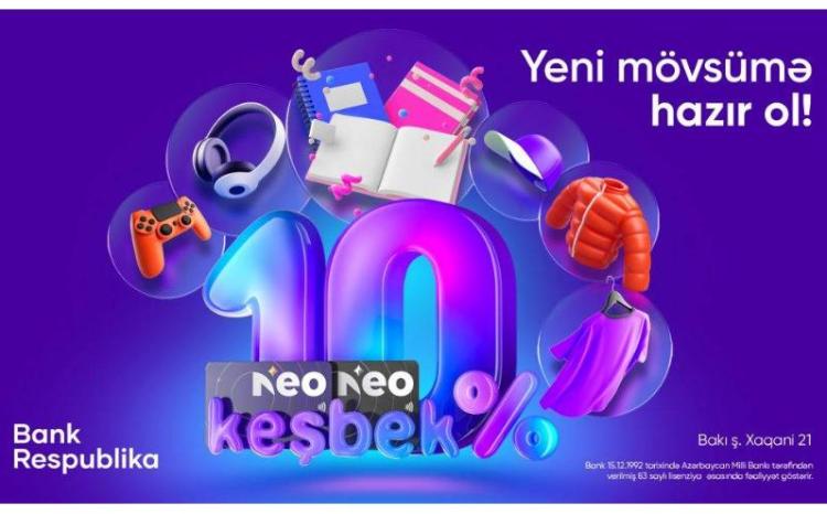NeoKart ilə 10% Keşbek qazanaraq "Yeni mövsümə hazır ol"! 
