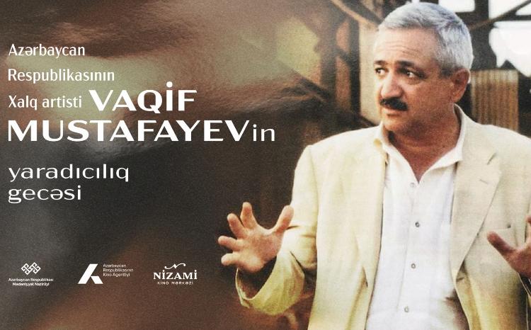 "Vaqif Mustafayevin yaradıcılıq gecəsi" 