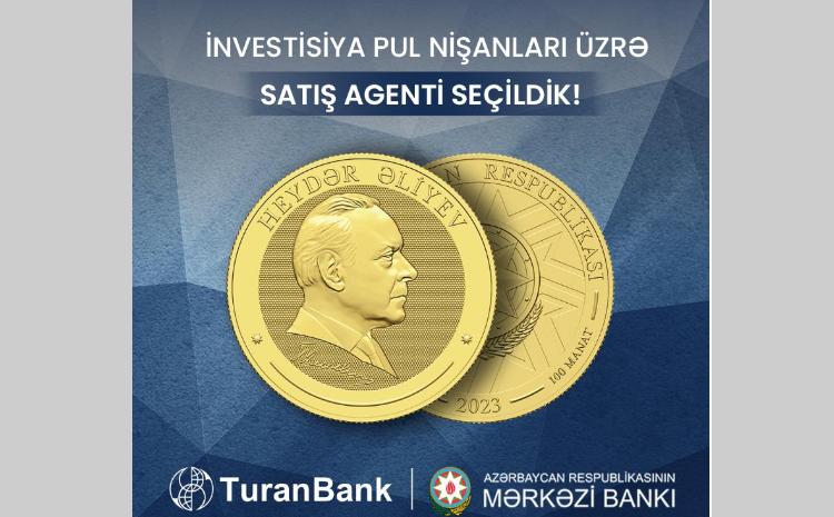 TuranBank Mərkəzi Bank tərəfindən investisiya pul nişanları üzrə satış agenti seçildi 