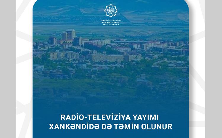 Radio-televiziya yayımı Xankəndidə də təmin olunur 