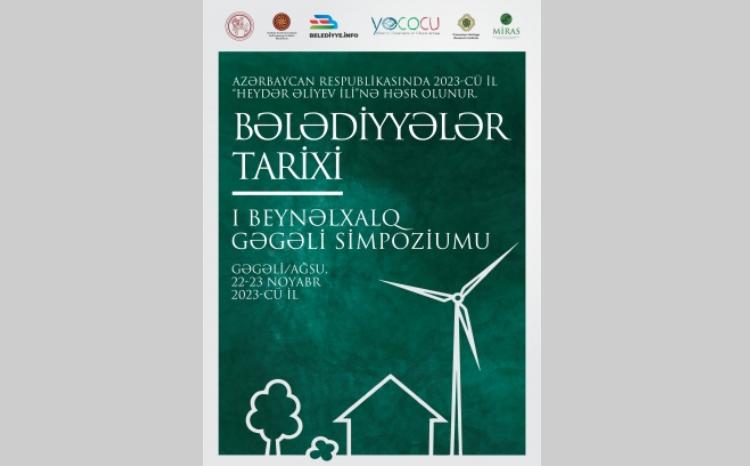 Bələdiyyələr Tarixi I Beynəlxalq Gəgəli Simpoziumu 