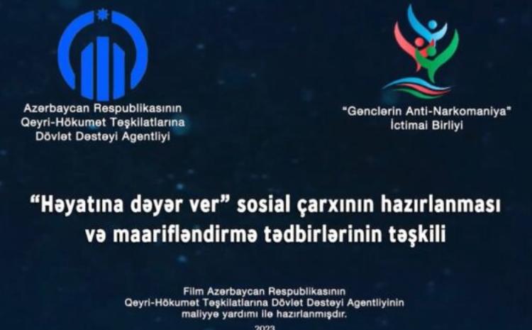 "Gənclərin Anti-Narkomaniya" ictimai birliyi antinarkomaniya mübarizəsi çərçivəsində "Həyatına dəyər ver" sosial çarxını hazırladı - VİDEO