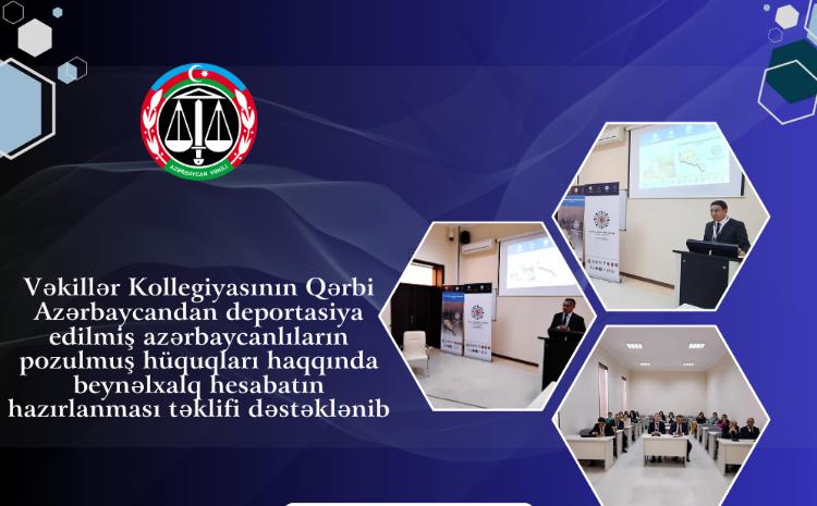 Vəkillər Kollegiyasının Qərbi azərbaycanlılarla bağlı təklifi dəstəklənib 