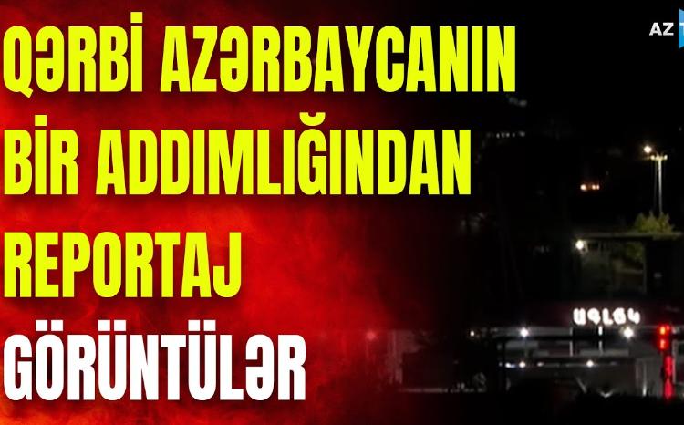 Ordumuz Qafana belə nəzarət edir: Qərbi Azərbaycandan EKSKLÜZİV GÖRÜNTÜLƏR