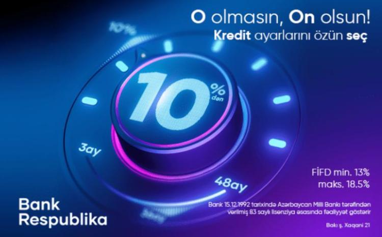 Bank Respublika "O olmasın, On olsun!" kredit kampaniyasına start verib 
