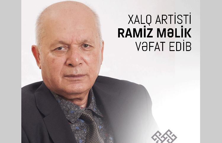 Xalq artisti Ramiz Məlik vəfat edib 