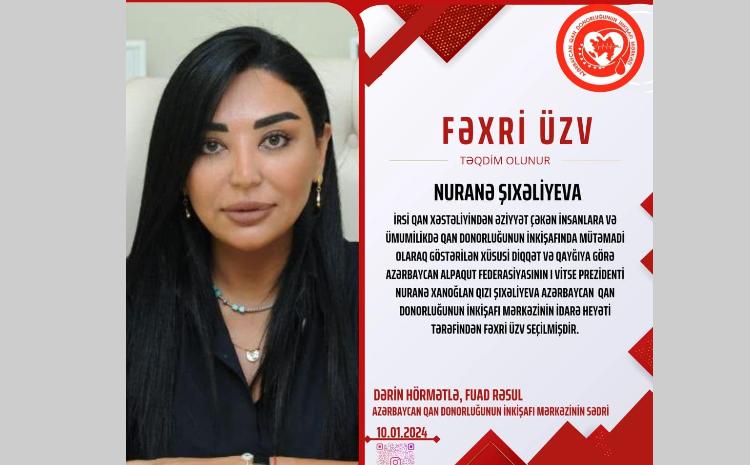 Nuranə Şıxəliyeva Fəxri Üzv seçildi 