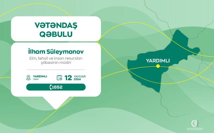 İlham Süleymanov Yardımlıda vətəndaşları qəbul edəcək 