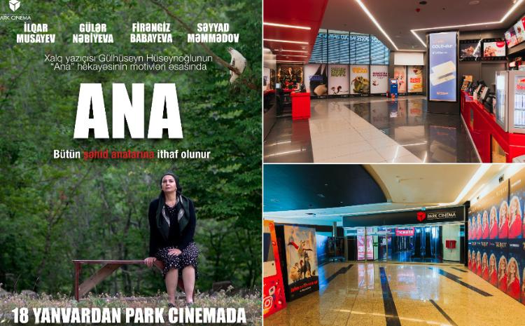 Park Cinema şəhid analarına həsr olunmuş "Ana" filmi nümayiş olunacaq 