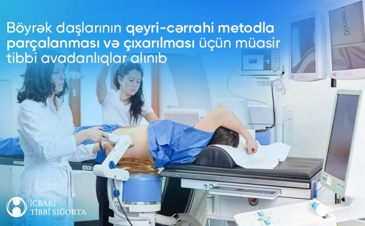 Agentliyin aldığı müasir uroloji avadanlıqlar böyrək daşlarının kəsiksiz xaric edilməsinə imkan verəcək 