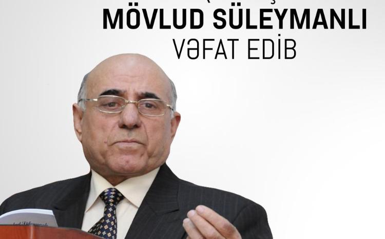 Xalq yazıçısı Mövlud Süleymanlı vəfat edib 