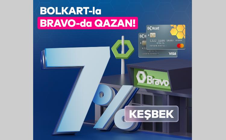 "Bolkart"la "Bravo"da 7% KEŞBEK VAR! 