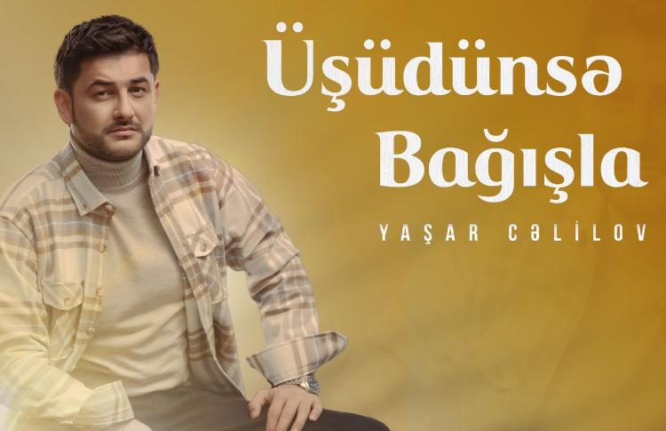 Müğənni Yaşar Cəlilovdan yeni ifa - "Üşüdünsə bağışla" - VİDEO