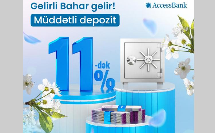 AccessBank-dan sərfəli 11%-lik "Gəlirli bahar gəlir" depozit kampaniyası 