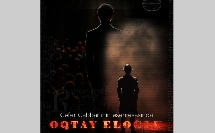 "Oqtay Eloğlu" tamaşası gənclərin təqdimatında səhnəyə qoyulacaq 