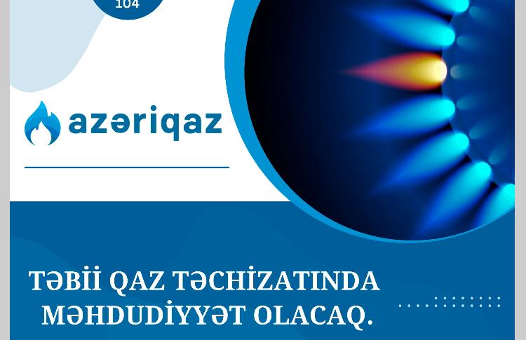 Abonentlərin nəzərinə! Bu səbəbdən 3 rayonun təbii qaz təchizatında müvəqqəti fasilə yaranacaq 