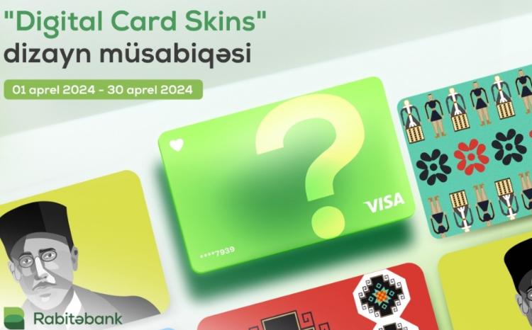 "Rabitəbank" "Digital Card Skins" dizayn müsabiqəsi elan edir! 