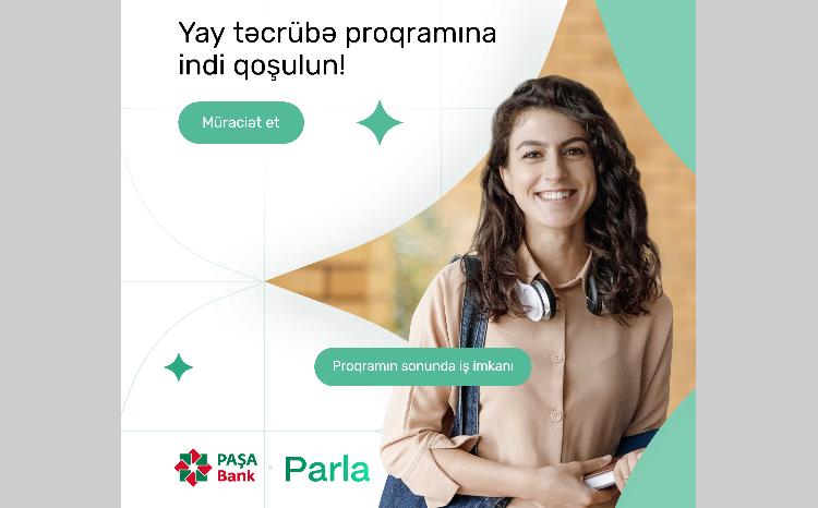 "PAŞA Bank" "Parla" yay təcrübə proqramına start verib 
