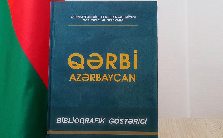 MEK-in tərtibatında "Qərbi Azərbaycan" biblioqrafik göstəricisi çap olunub 