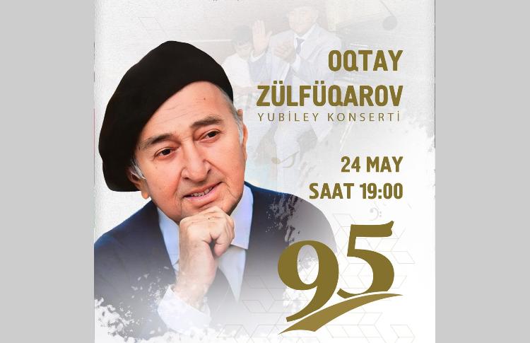 Oqtay Zülfüqarovun anadan olmasının 95 illiyinə həsr olunmuş yubiley konserti keçiriləcək 