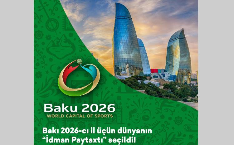 Bakı dünyanın "İdman Paytaxtı" seçildi! 