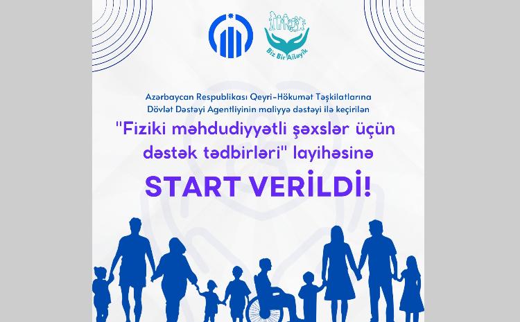 "Fiziki məhdudiyyətli şəxslər üçün dəstək tədbirləri" adlı layihəyə start verilib 