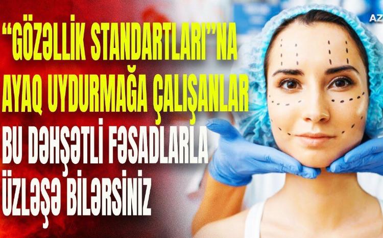 Sağlamlığını gözəlliyinin qurbanı edənlər: düzgün olunmayan dolğunun dəhşətli fəsadları nələrdir? - VİDEO
