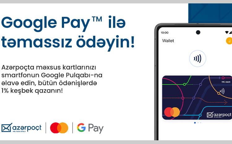 “Azərpoçt”un kart sahibləri artıq “Google Pay”lə ödəniş edə bilərlər! 
