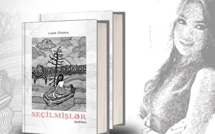 Leyla Əliyevanın “Seçilmişlər” kitabı nəşr olunub 